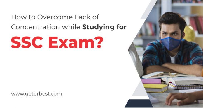 How to Overcome Lack Of Concentration While Studying For SSC Exam